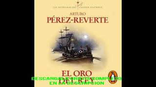 EL ORO DEL REY LAS AVENTURAS DEL CAPITAN ALATRISTE 4 audiolibroARTURO PEREZ REVERTE [upl. by Hniv]