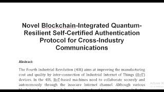 Novel Blockchain Integrated Quantum Resilient Self Certified Authentication Protocol for Cross Indus [upl. by Antoni967]