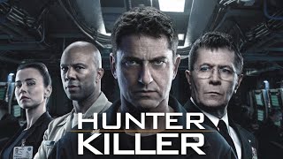 Hunter Killer 2018 Movie  Gerard Butler  Gary Oldman  Common  Review And Facts [upl. by Bennet860]