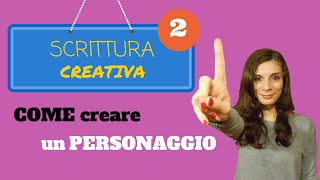 SCRITTURA creativa inventare un PERSONAGGIO  Parte Prima [upl. by Allianora728]