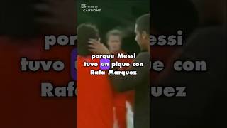 LA PELEA de LIONEL MESSI con RAFA MARQUEZ [upl. by Nolly]