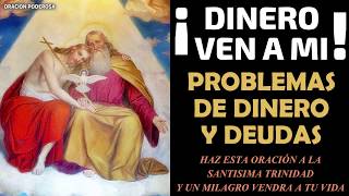 ¡Dinero ven a mí Oración para solucionar problemas de dinero y deudas a la Santísima Trinidad [upl. by Eednar]