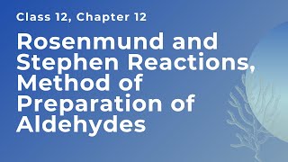 Rosenmund and Stephen reactions method of preparation of Aldehydes Chapter 12 Class 12 [upl. by Akimet682]