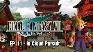 Final Fantasy VII Abridged  Episode 11  In Cloud Pursuit [upl. by Chavey]