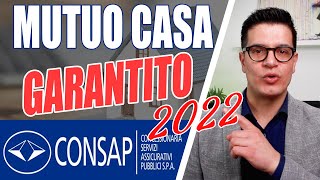 Mutuo Prima Casa CONSAP 2022  Il mutuo per i giovani [upl. by Runkel]