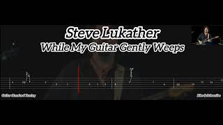 Steve Lukather  While My Guitar Gently Weeps  Tab Guitar [upl. by Anerac]