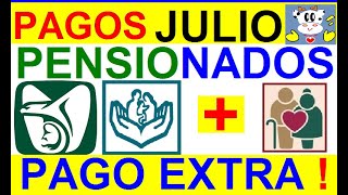 PAGOS JULIO PENSIONADOS IMSS E ISSSTE  PAGOS EXTRAS  PENSION BIENESTAR  4 AVISOS BIENESTAR [upl. by Reema541]