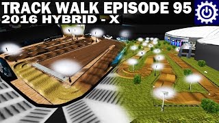 MX Simulator  Track Walk Ep 95  2016 Hybrid X [upl. by Cornall]