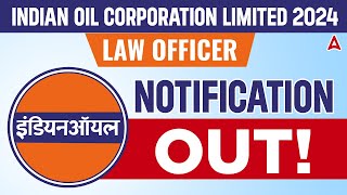 Indian Oil Corporation Limited Recruitment 2024  IOCL Law Officer Notification Out  Full Details [upl. by Irmgard]