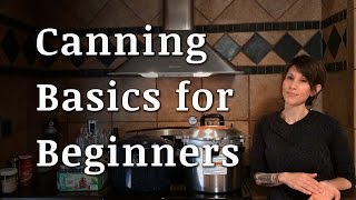 Canning 101 A Beginners Guide Back to Basics [upl. by At]