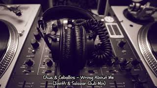 Chus amp Ceballos ft Derek Conyer  Wrong About Me Javith amp Salazar Club Mix [upl. by Hilarius]