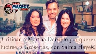 ¡Critican a Martha Debayle por querer lucirse a Groserías con Salma Hayek [upl. by Notsehc]