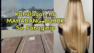 KAHULUGAN NG MAHABANG BUHOK SA PANAGINIP [upl. by Rimidalg]