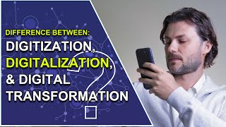 The Difference Between Digitization Digitalization and Digital Transformation [upl. by Cliffes]