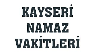 Kayseri Namaz Vakitleri [upl. by Shulock]