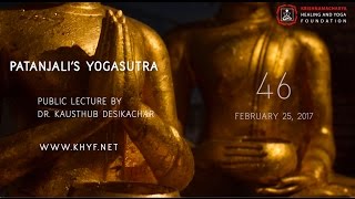 Patanjalis Yogasutra  Dr Kausthub Desikachar  YS II2  25 Feb 2017 [upl. by Ariaec]