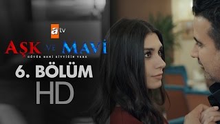 Aşk ve Mavi 6 Bölüm  atv [upl. by Yllor887]