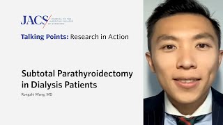 Subtotal Parathyroidectomy in Dialysis Patients  JACS Talking Points  ACS [upl. by Kilian]