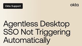 Troubleshooting Agentless Desktop SSO Not Triggering Automatically  Okta Support [upl. by Emlynn]