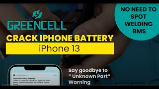 Greencell Crack iPhone 13 Battery Installation Guide No Need To Spot Welding BMS [upl. by Sanger]