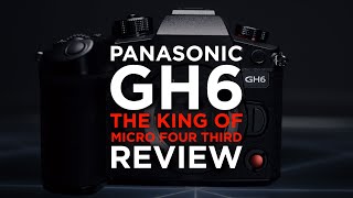 Panasonic GH6 – The King of Micro Four Third – Overview test features and review for filmmakers [upl. by Mansur]