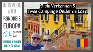 Reisvlog 94  Sibiu Verkennen amp Twee Campings Onder de Loep  Caravan2live [upl. by Aikrahs]