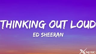 Ed Sheeran  Thinking Out Loud Lyrics [upl. by Ellis]