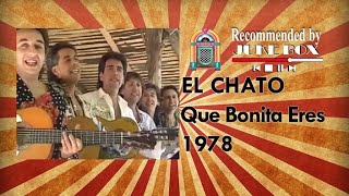 El Chato  Que Bonita Eres 1978 [upl. by Roer]