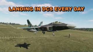 F22 Landing By ‪MrSukaBlyat  Landing In DCS Every Day Until I Finish High School  DAY 216 [upl. by Eimmij]