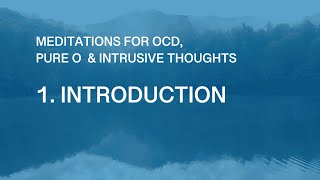 OCD Meditations – 1 Introduction [upl. by Naiva870]