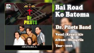 Dr Pilots Band  Bai Road Ko Batoma Vocal  Kranti Ale [upl. by Adyol981]