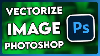 How to Vectorize an Image in Photoshop 2024 [upl. by Sukul]