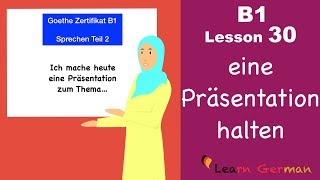 B1  Lesson 30  eine Präsentation halten  Goethe Zertifikat Teil 2 Sprechen [upl. by Romito452]