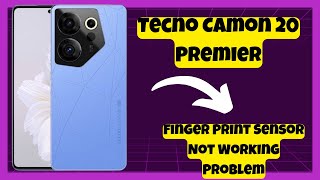 Tecno Camon 20 Premier Finger Print Sensor Not Working Problem  How to solve fingerprint issues [upl. by Eifos]