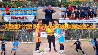 GADING MUDA FCA VS PERSIP U 35 FC [upl. by Attenauqa811]