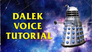 Dalek Voice Tutorial [upl. by Smaoht]