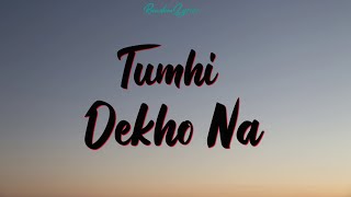 Tumhi Dekho Naa  lyrics   Sonu Nigam amp Alka Yagnik  Kabhi Alvida na Kehna  Shah Rukh Khan [upl. by Phillane]