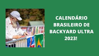 Calendário Brasileiro de Backyard Ultra 2023 [upl. by Travax]