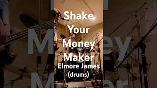 【drums】Shake Your Money Maker 【Elmore James】 shorts [upl. by Iteerp]