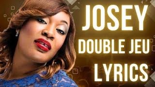 JOSEY  DOUBLE JEU Lyrics [upl. by Hardner]