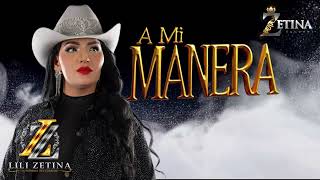 A Mi Manera✨ Lili Zetina  Video Lyric [upl. by Ylatan310]