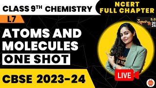 Atoms and Molecules One Shot Revision  NCERT Class 9 Science Chemistry Chapter3  CBSE 2024 Exam [upl. by Jovita717]