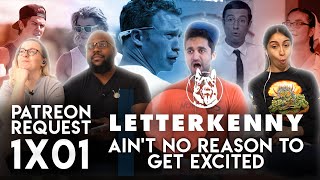 Reaction Request  Letterkenny  1x1 Aint No Reason To Get Excited  Group Reaction [upl. by Lucania]