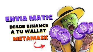 Envia MATIC directo de BINANCE a METAMASK 2024  con BAJA COMISIÓN [upl. by Nnaeerb]