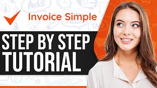 How To Use Invoice Simple 2024 StepByStep [upl. by Tonnie939]