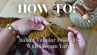 How To Italian Tubular Bindoff with Unspun Yarn  KnitandGrace Podcast [upl. by Ttej]