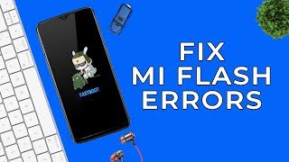 Fix Mi Flash Tool Errors  Flash MIUI FASTBOOT ROM [upl. by Beeck567]