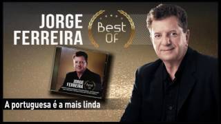 Jorge Ferreira  A portuguesa é a mais linda [upl. by Leuneb]