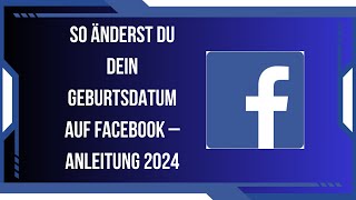 So änderst du dein Geburtsdatum auf Facebook – Anleitung 2024 [upl. by Rosalinda]