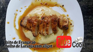 Peito de Frango ao molho de laranja e Aligot [upl. by Kuhlman]